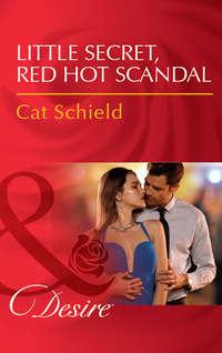 Little Secret, Red Hot Scandal, Cat  Schield аудиокнига. ISDN42449938