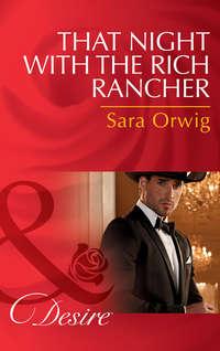 That Night With The Rich Rancher, Sara  Orwig аудиокнига. ISDN42449962