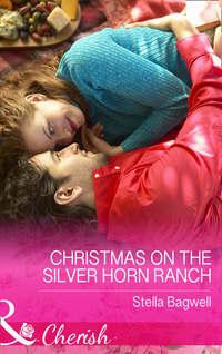 Christmas On The Silver Horn Ranch, Stella  Bagwell audiobook. ISDN42450082