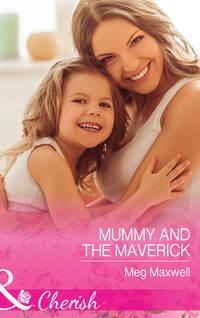 Mummy and the Maverick, Meg  Maxwell audiobook. ISDN42450146