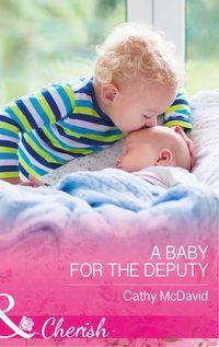 A Baby For The Deputy, Cathy  McDavid audiobook. ISDN42450194