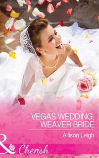 Vegas Wedding, Weaver Bride, Allison  Leigh аудиокнига. ISDN42450426