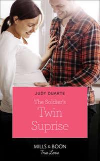 The Soldier′s Twin Surprise - Judy Duarte