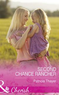 Second Chance Rancher, Patricia  Thayer аудиокнига. ISDN42450466