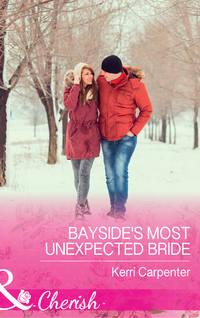 Bayside′s Most Unexpected Bride, Kerri  Carpenter аудиокнига. ISDN42450514