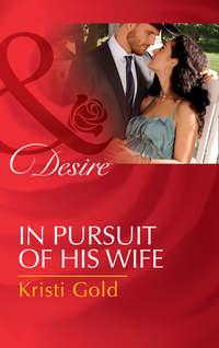 In Pursuit Of His Wife - KRISTI GOLD