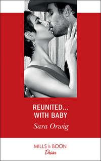 Reunited...With Baby, Sara  Orwig audiobook. ISDN42450706