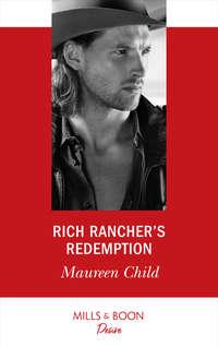 Rich Rancher′s Redemption - Maureen Child