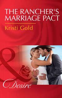 The Rancher′s Marriage Pact, KRISTI  GOLD audiobook. ISDN42450738
