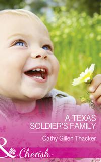 A Texas Soldier′s Family - Cathy Thacker
