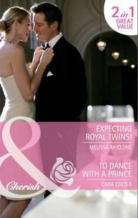 Expecting Royal Twins! / To Dance with a Prince: Expecting Royal Twins! / To Dance with a Prince - Melissa McClone