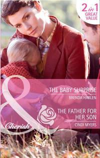 The Baby Surprise / The Father for Her Son: The Baby Surprise, Cindi  Myers audiobook. ISDN42451307