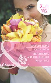 Doorstep Twins / The Cowboy′s Adopted Daughter: Doorstep Twins, Rebecca Winters audiobook. ISDN42451355