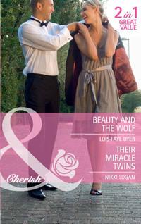 Beauty and the Wolf / Their Miracle Twins: Beauty and the Wolf, Nikki  Logan аудиокнига. ISDN42451371