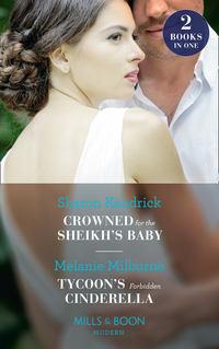 Crowned For The Sheikh′s Baby: Crowned for the Sheikh′s Baby - MELANIE MILBURNE