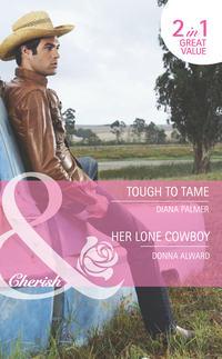 Tough to Tame / Her Lone Cowboy: Tough to Tame, Diana  Palmer аудиокнига. ISDN42451635