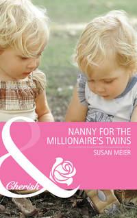 Nanny for the Millionaire′s Twins - SUSAN MEIER