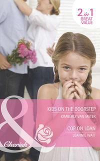 Kids on the Doorstep / Cop on Loan: Kids on the Doorstep / Cop on Loan, Jeannie  Watt audiobook. ISDN42451723