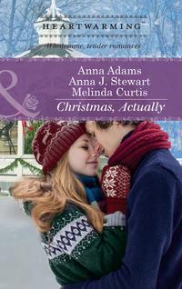Christmas, Actually: The Christmas Gift / The Christmas Wish / The Christmas Date - Anna Adams