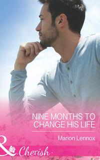 Nine Months to Change His Life, Marion  Lennox audiobook. ISDN42451851