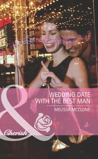 Wedding Date with the Best Man - Melissa McClone