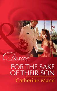 For the Sake of Their Son, Catherine Mann audiobook. ISDN42452067