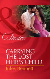 Carrying the Lost Heirs Child - Jules Bennett