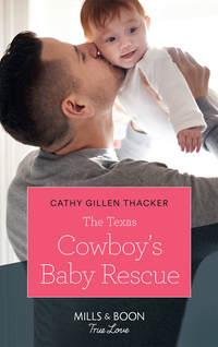 The Texas Cowboy′s Baby Rescue