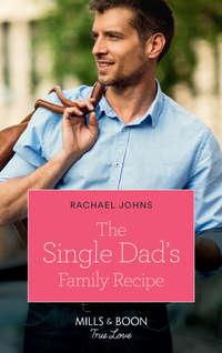 The Single Dad′s Family Recipe - Rachael Johns