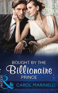 Bought By The Billionaire Prince - Carol Marinelli