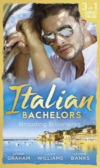 Italian Bachelors: Brooding Billionaires: Ravelli′s Defiant Bride / Enthralled by Moretti / The Playboy′s Proposition - Линн Грэхем