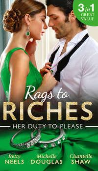 Rags To Riches: Her Duty To Please: Nanny by Chance / The Nanny Who Saved Christmas / Behind the Castello Doors - Бетти Нилс