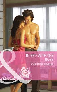 In Bed with the Boss - Christine Rimmer