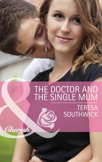 The Doctor and the Single Mum, Teresa  Southwick аудиокнига. ISDN42452683