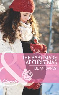 The Baby Made at Christmas, Lilian  Darcy аудиокнига. ISDN42452811