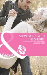 Slow Dance with the Sheriff, Nikki  Logan аудиокнига. ISDN42452851