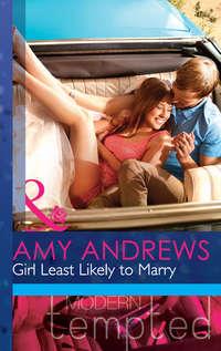 Girl Least Likely to Marry - Amy Andrews
