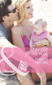 Baby out of the Blue, Rebecca Winters audiobook. ISDN42452939