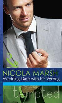 Wedding Date with Mr Wrong, Nicola Marsh аудиокнига. ISDN42453075