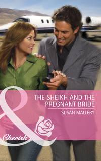 The Sheikh and the Pregnant Bride, Сьюзен Мэллери audiobook. ISDN42453115