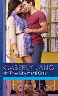 No Time like Mardi Gras, Kimberly Lang audiobook. ISDN42453139