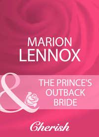 The Princes Outback Bride, Marion  Lennox audiobook. ISDN42453187
