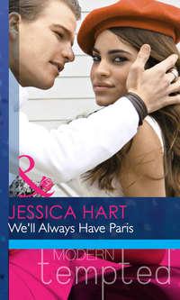 We′ll Always Have Paris, Jessica Hart аудиокнига. ISDN42453227