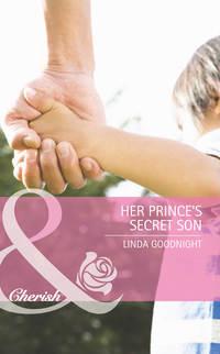 Her Prince′s Secret Son, Linda  Goodnight аудиокнига. ISDN42453411