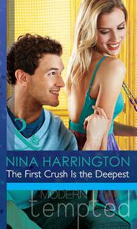 The First Crush Is the Deepest, Nina Harrington аудиокнига. ISDN42453451