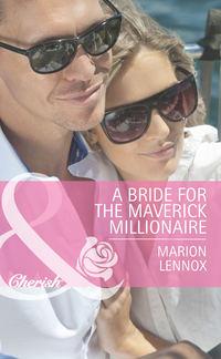 A Bride for the Maverick Millionaire - Marion Lennox