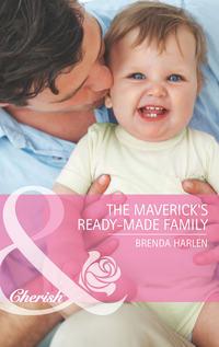 The Maverick′s Ready-Made Family - Brenda Harlen