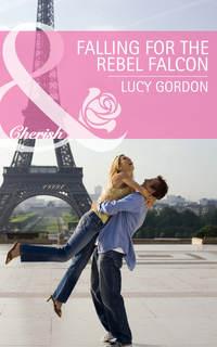 Falling for the Rebel Falcon, Lucy  Gordon audiobook. ISDN42453667