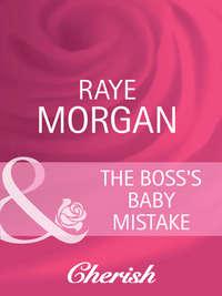 The Bosss Baby Mistake, Raye  Morgan audiobook. ISDN42453763