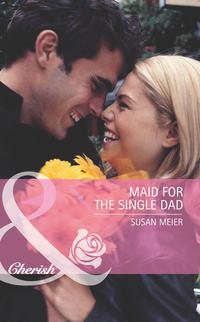 Maid for the Single Dad, SUSAN  MEIER аудиокнига. ISDN42453843